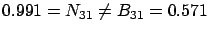 $\displaystyle 0.991=n_{31}\neq b_{31}=0.571$