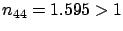 $ n_{44}=1.595>1$