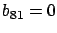 $ b_{81}=0$