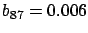 $ b_{87}=0.006$