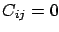 $ C_{ij}=0$