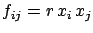 $\displaystyle f_{ij}=r\, x_{i}\,
x_{j}$