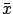 $ \bar{x}$